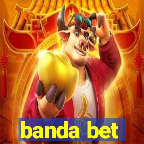 banda bet